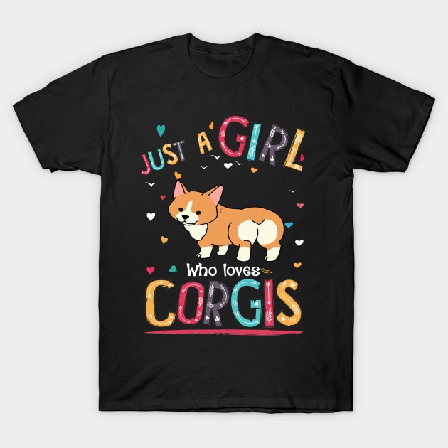 Just A Girl Who Loves Corgi (133) T-Shirt by Drakes